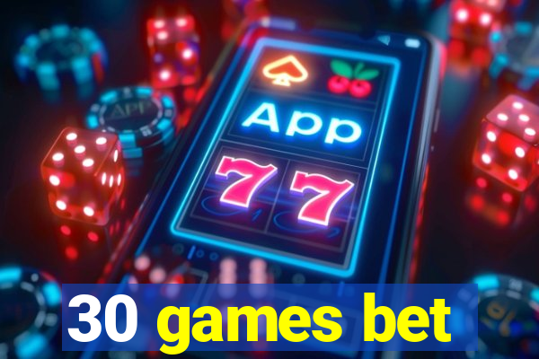 30 games bet